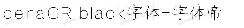 ceraGR black字体字体转换
